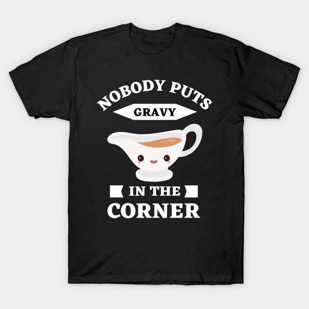 Funny Thanksgiving gravy T-Shirt by Ranawat Shop